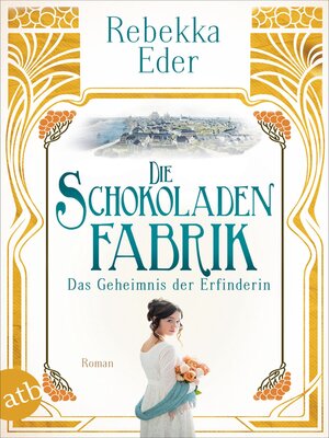 cover image of Die Schokoladenfabrik – Das Geheimnis der Erfinderin